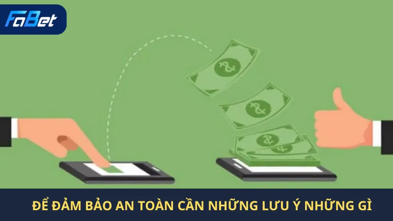 Để Đảm Bảo An Toàn cần Những Lưu Ý Những Gì