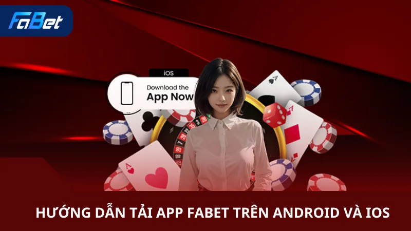 Hướng Dẫn Tải App Fabet Trên Android Và iOS