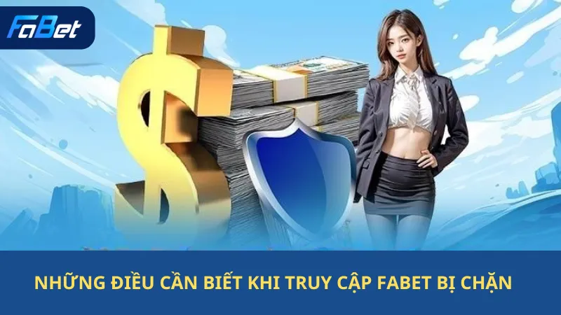Những Điều Cần Biết Khi Truy Cập Fabet Bị Chặn