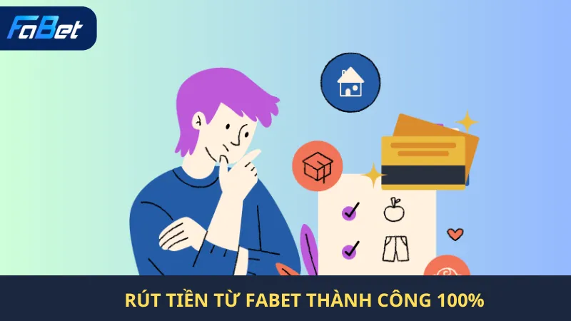Rút Tiền Từ Fabet Thành Công 100%