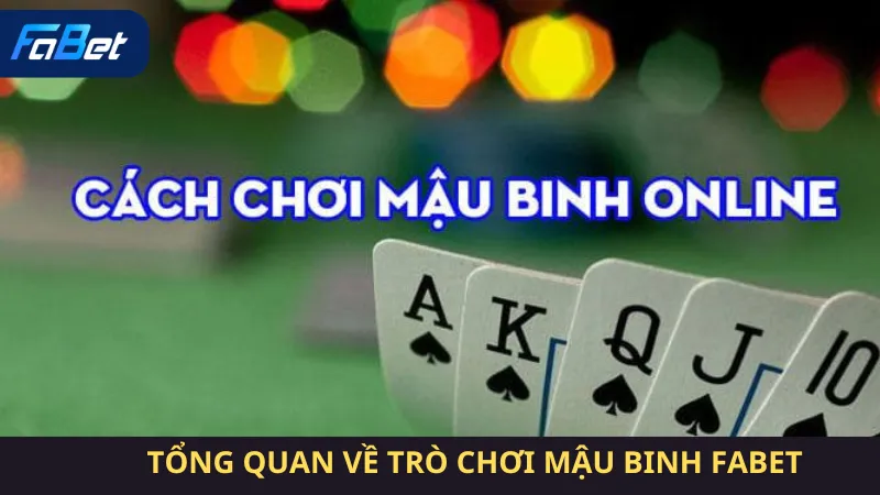 Tổng Quan Về Trò Chơi Mậu Binh Fabet